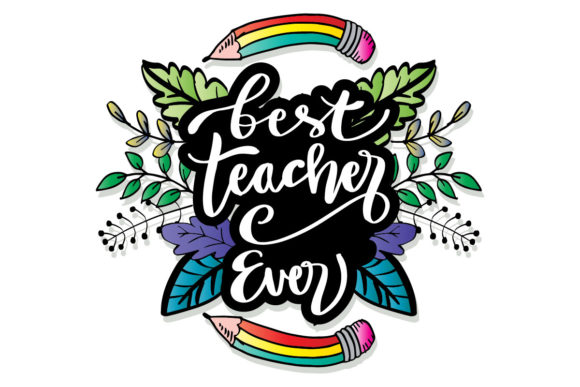 Best Teacher Ever Hand Lettering: Elevating Educational Appreciation Through Digital Design